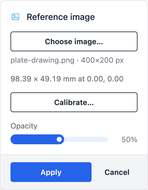 Reference image dialog showing a chosen plate drawing, its size and centre, Calibrate, an Opacity slider, and Apply and Cancel buttons